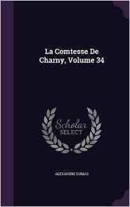 La Comtesse de Charny, Volume 34