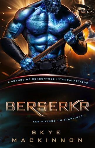 Berserkr: Les Vikings du Starlight (Starlight: L’Agence de rencontres intergalactique t. 6)