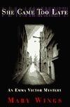 She Came Too Late: An Emma Victor Mystery