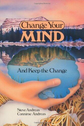 Change Your Mind?de?ed??ede??d????de?ed???de??d????de?ed???de??d???nd Keep the Change: Advanced NLP Submodalities Interventions