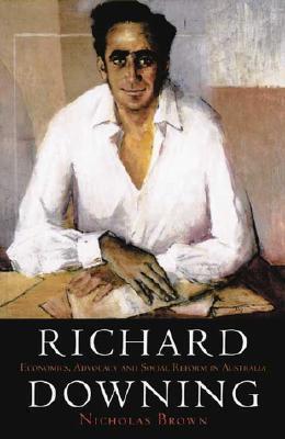 Richard Downing: Economic, Advocacy, and Social Reform in Australia