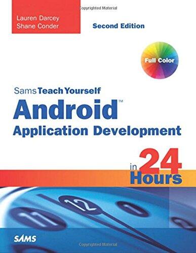 Sams Teach Yourself Android Application Development in 24 Hours (2nd Edition)