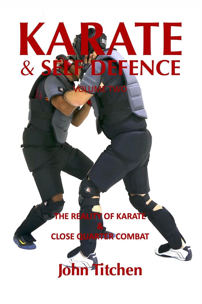 Karate & Self Defence: Volume Two - The Reality of Karate & Close Quarter Combat
