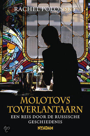 Molotovs toverlantaarn: een reis door de Russische geschiedenis