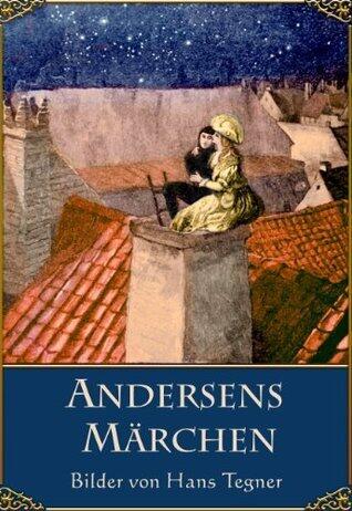 Andersens Märchen: Das hässliche junge Entlein;  Die kleine Meerjungfrau; Der Sandmann; Däumelinchen; u.a.