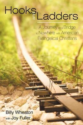 Hooks and Ladders: A Journey on a Bridge to Nowhere With American Evangelical Christians