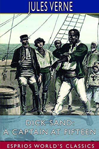 Dick Sand; or, A Captain at Fifteen