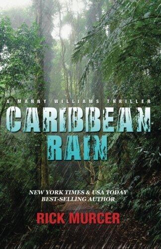 Caribbean Rain: the 4th Manny Williams Thriller