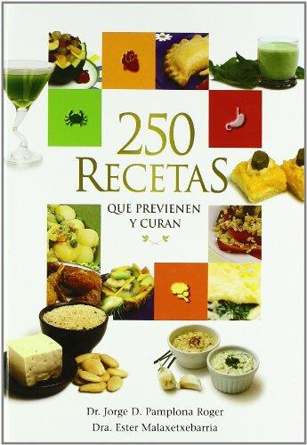 250 Recetas Que Previenen Y Curan