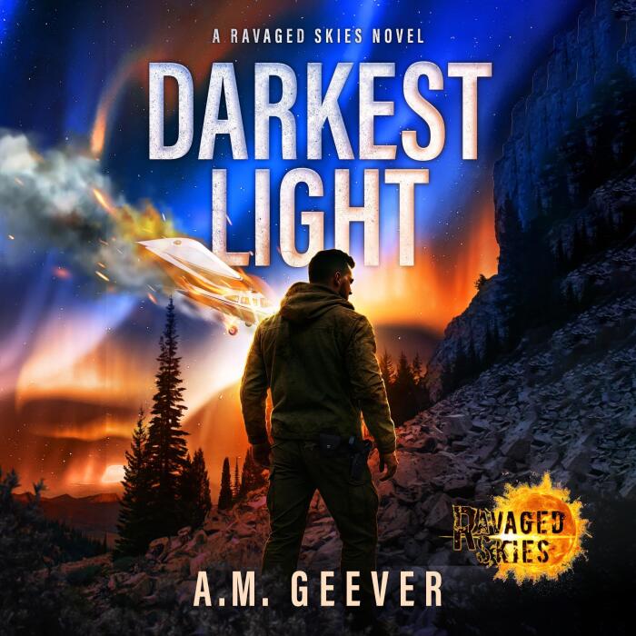 Darkest Light: A Ravaged Skies Novel: An EMP Post-Apocalyptic Survival Thriller: Fire in the Sky, Book 1