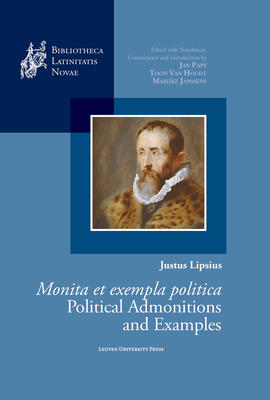 Justus Lipsius: Monita Et Exempla Politica