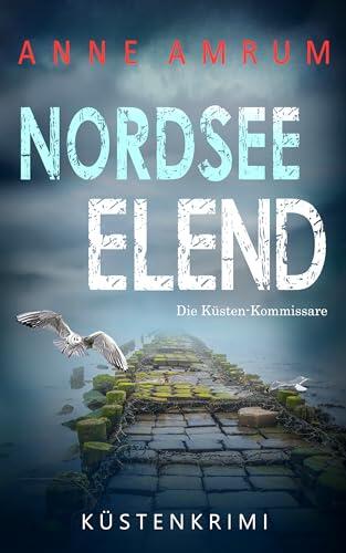 Nordsee Elend - Die Küsten-Kommissare: Küstenkrimi Nordseekrimi