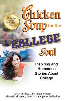 Chicken Soup for the College Soul( Inspiring and Humorous Stories about College)[CSF THE COL SOUL ORIGINAL/E][Paperback]
