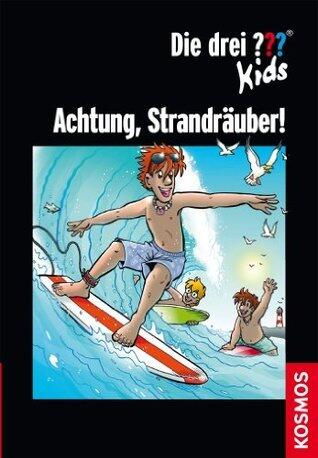 Die drei ??? Kids: Achtung, Strandräuber!