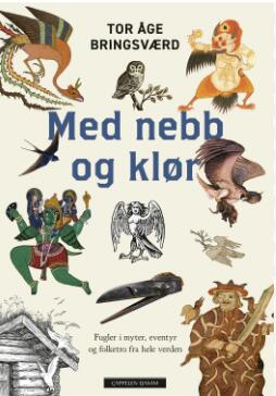 Med nebb og klør - fugler i myter, eventyr og folketro fra hele verden