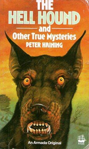 The Hell Hound and Other True Mysteries