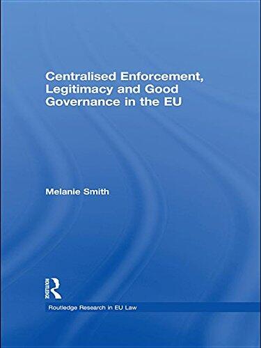 Centralized Enforcement, Legitimacy and Good Governance in the Eu
