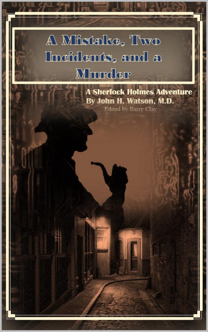 A Mistake, Two Incidents, and a Murder: Four Sherlock Holmes Adventures