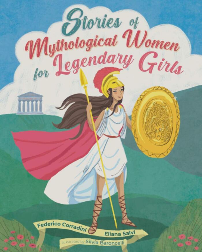 Stories of Mythological Women for Legendary Girls: Inspiring Girls to be Brave and Free Women Tomorrow!