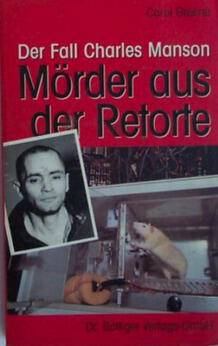 Der Fall Charles Manson: Mörder aus der Retorte