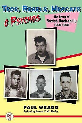 Teds, Rebels, Hepcats & Psychos: The Story of British Rockabilly 1966-1998