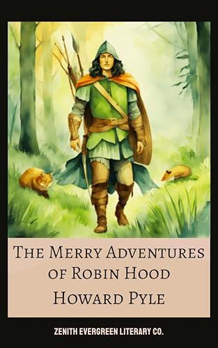 The Merry Adventures of Robin Hood: A Classic Tale of Outlaws, Honor, and Heroic Merriment in Sherwood Forest