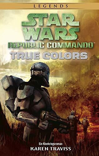 Star Wars: Republic Commando - True Colors: Ein Klonkriegsroman