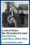 Letters from the Promised Land: Swedes in America, 1840-1914