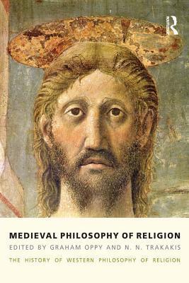 Medieval Philosophy of Religion: The History of Western Philosophy of Religion, Volume 2
