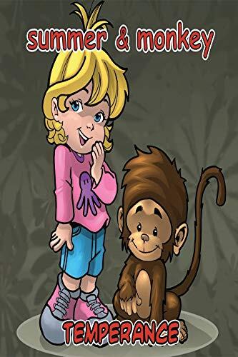 Summer and Her Monkey: Temperance