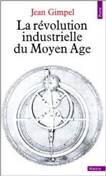 La Révolution Industrielle Du Moyen Âge