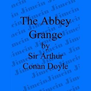 Adventure of the Abbey Grange - a Sherlock Holmes Short Story
