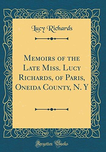 Memoirs of the Late Miss Lucy Richards of Paris, Oneida County, N. Y.
