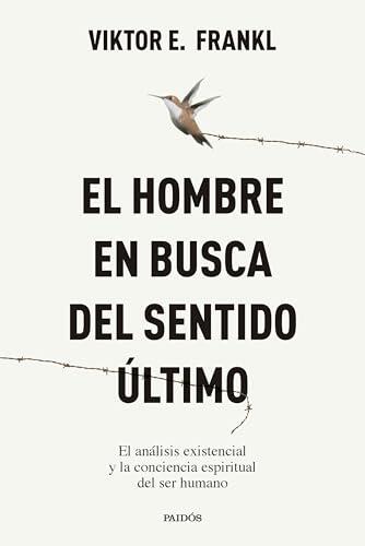 El hombre en busca del sentido último: El análisis existencial y la conciencia espiritual del ser humano