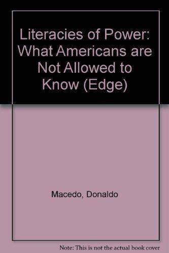 Literacies Of Power: What Americans Are Not Allowed To Know