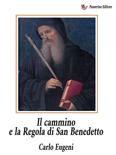 Il Cammino e la Regola di San Benedetto