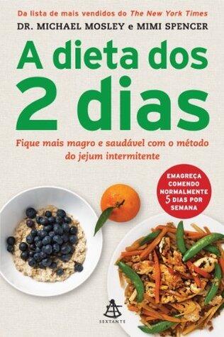 A dieta dos 2 dias - The FastDiet: Fique mais magro e saudável com o método  do jejum intermitente