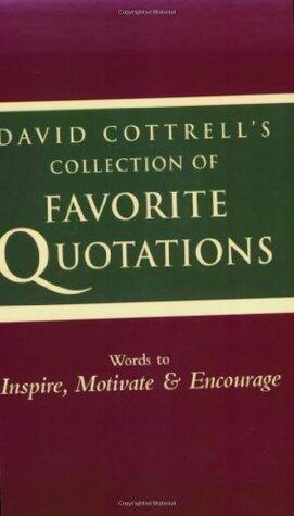 David Cottrell"s Collection of Favorite Quotations