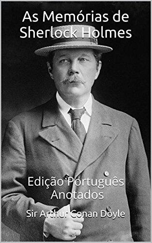 As Memórias de Sherlock Holmes - Edição Português - Anotados: Edição Português - Anotados