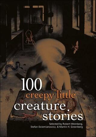 One Hundred Creepy Little Creature Stories