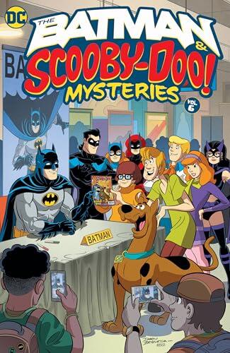 The Batman & Scooby-Doo Mysteries, Vol. 6