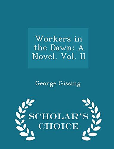 Workers in the Dawn: A Novel. Vol. II