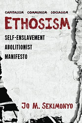 Ethosism: Self-Enslavement Abolitionist Manifesto