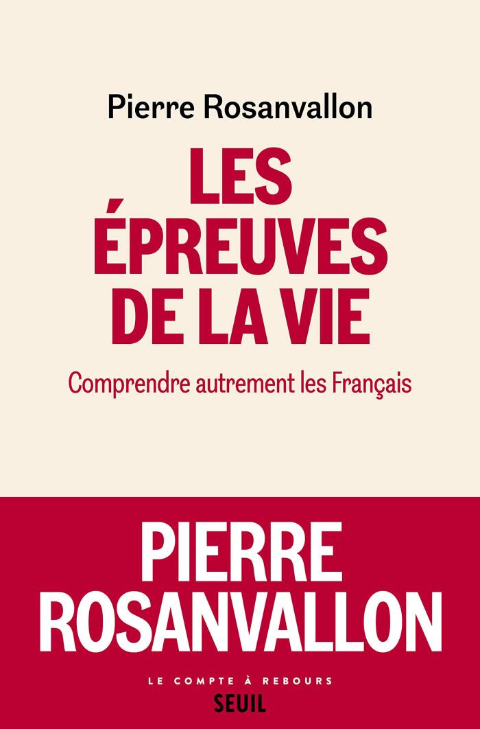 Les Epreuves de la vie: Comprendre autrement les Français
