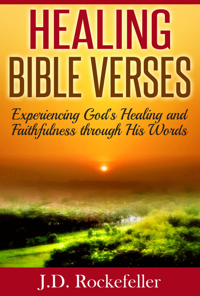 Healing Bible Verses: Experiencing God's Healing and Faithfulness Through His Words