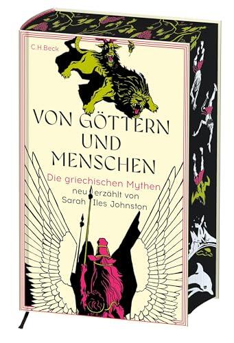 Von Göttern und Menschen: Die griechischen Mythen neu erzählt von Sarah Iles Johnston