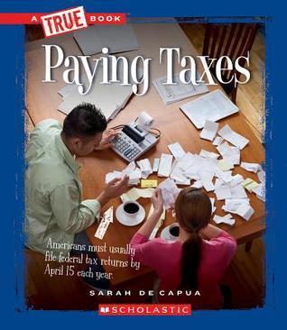 Paying Taxes (True Book: Civics)