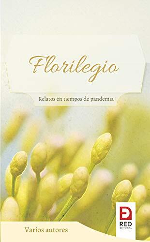Florilegio: Relatos en Tiempos de Pandemia