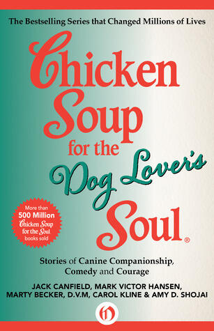 Chicken Soup for the Dog Lover's Soul