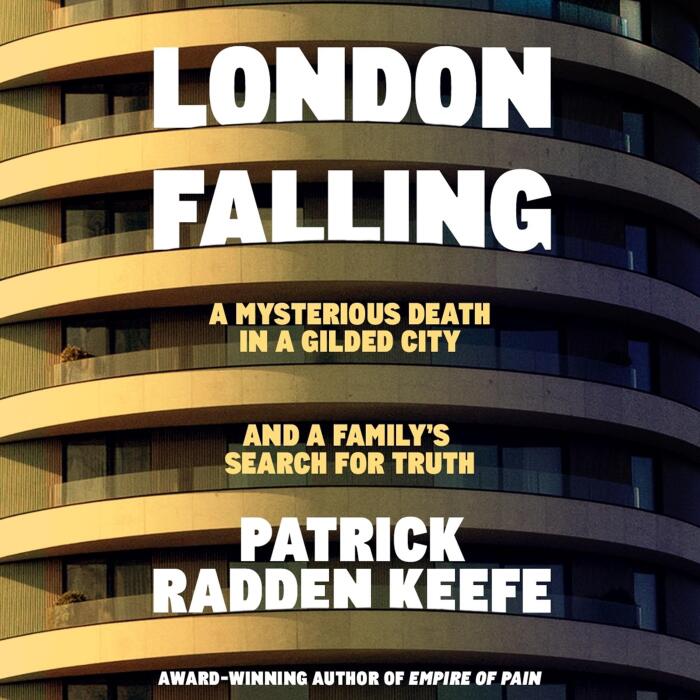 London Falling: A Mysterious Death in a Gilded City, and a Family's Search for Truth